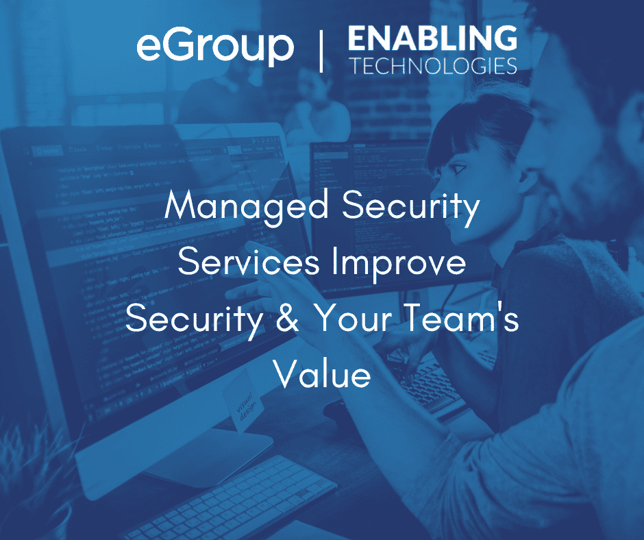 Managed Security Services Improve Security Your Team S Value Egroup