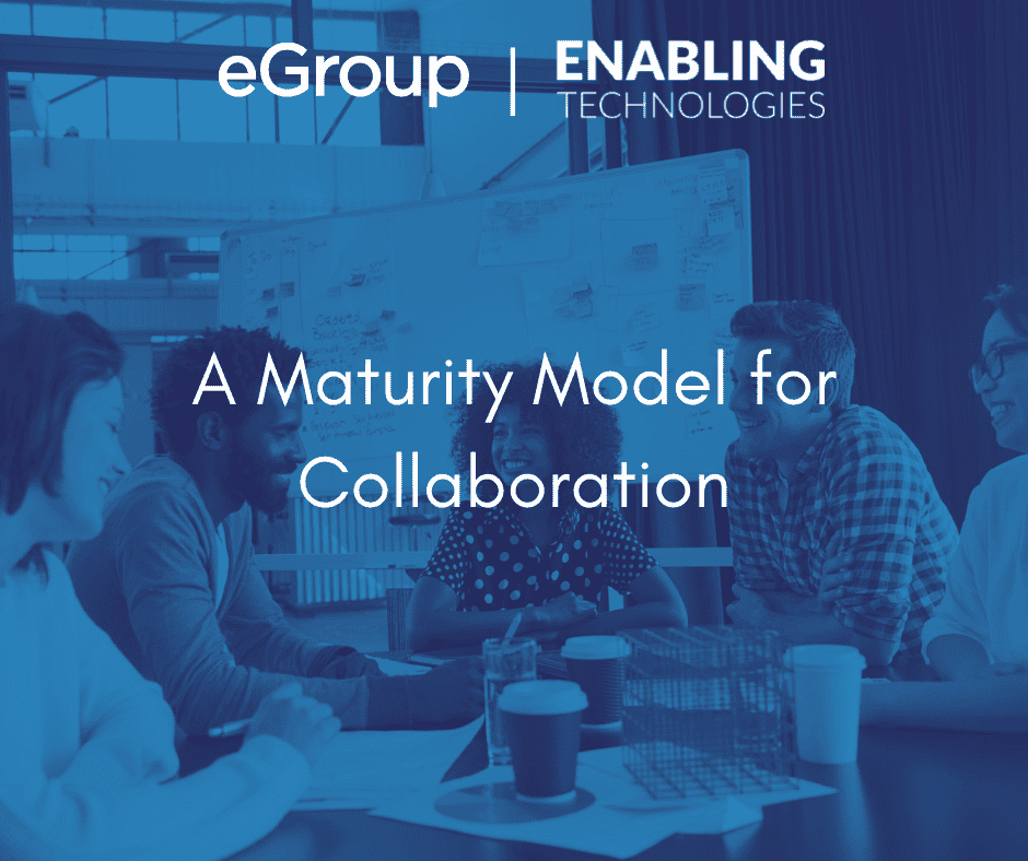 A Maturity Model for Collaboration - eGroup Enabling Technologies