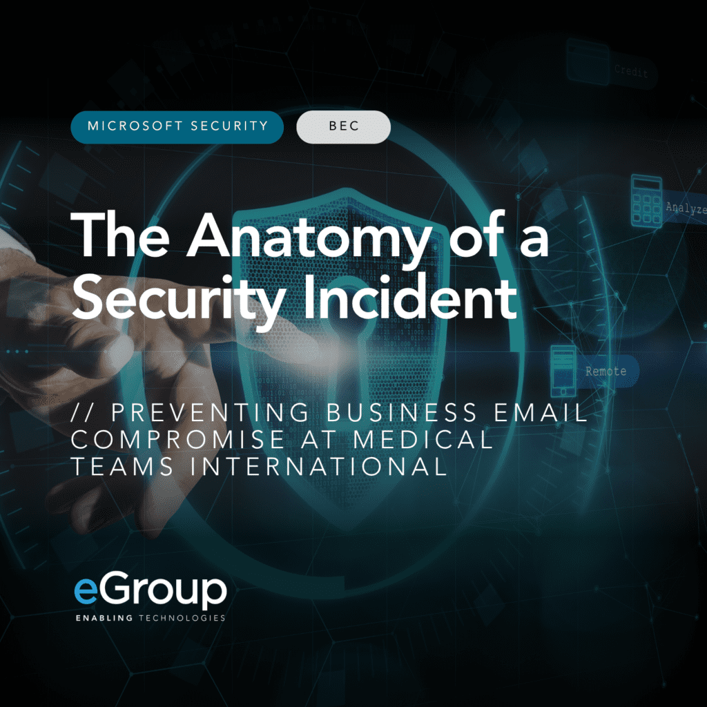 The Anatomy of a Security Incident: Preventing Business Email Compromise at Medical Teams International